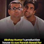 Akshay Kumar Files ₹25 Crore Legal Lawsuit Over Paresh Rawal’s Exit from Hera Pheri 3 – What Really Happened?